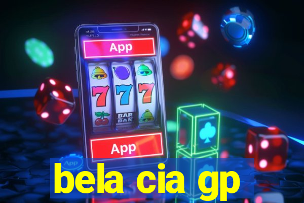 bela cia gp